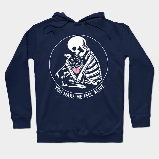 You Make Me Feel Alive Hoodie by Distefano